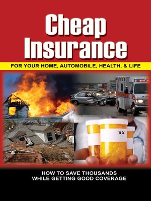 cover image of Cheap Insurance for Your Home, Automobile, Health & Life